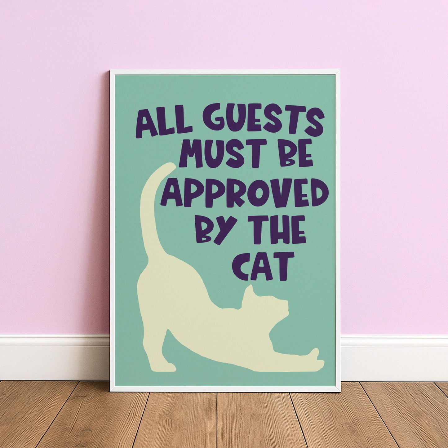 All Guests Must Be Approved By The Cat (green) - Cat Lover Print - Digital Download