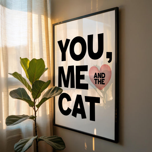 You, Me & The Cat - Cat Lover Print - Home Print