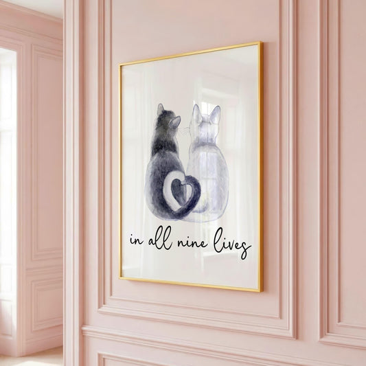 in all nine lives - Cat Lover Print - Home Print