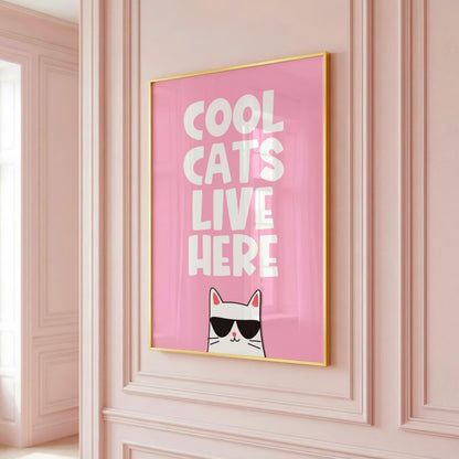 Cool Cats Live Here - Cat Lover Print - Home Print