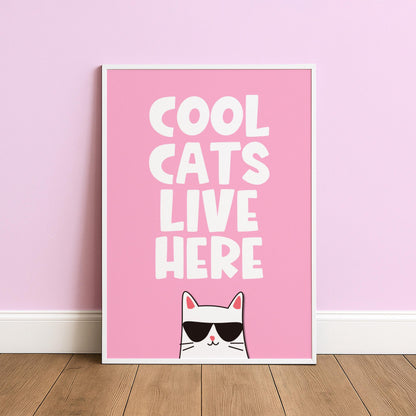Cool Cats Live Here - Cat Lover Print - Home Print