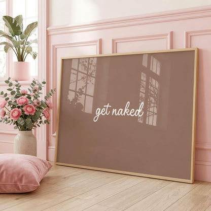Get Naked | Neutral Home Decor | Minimalist Print | Digital Download