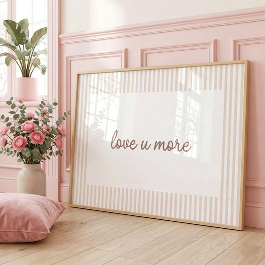 love u more | Neutral Home Decor | Minimalist Print